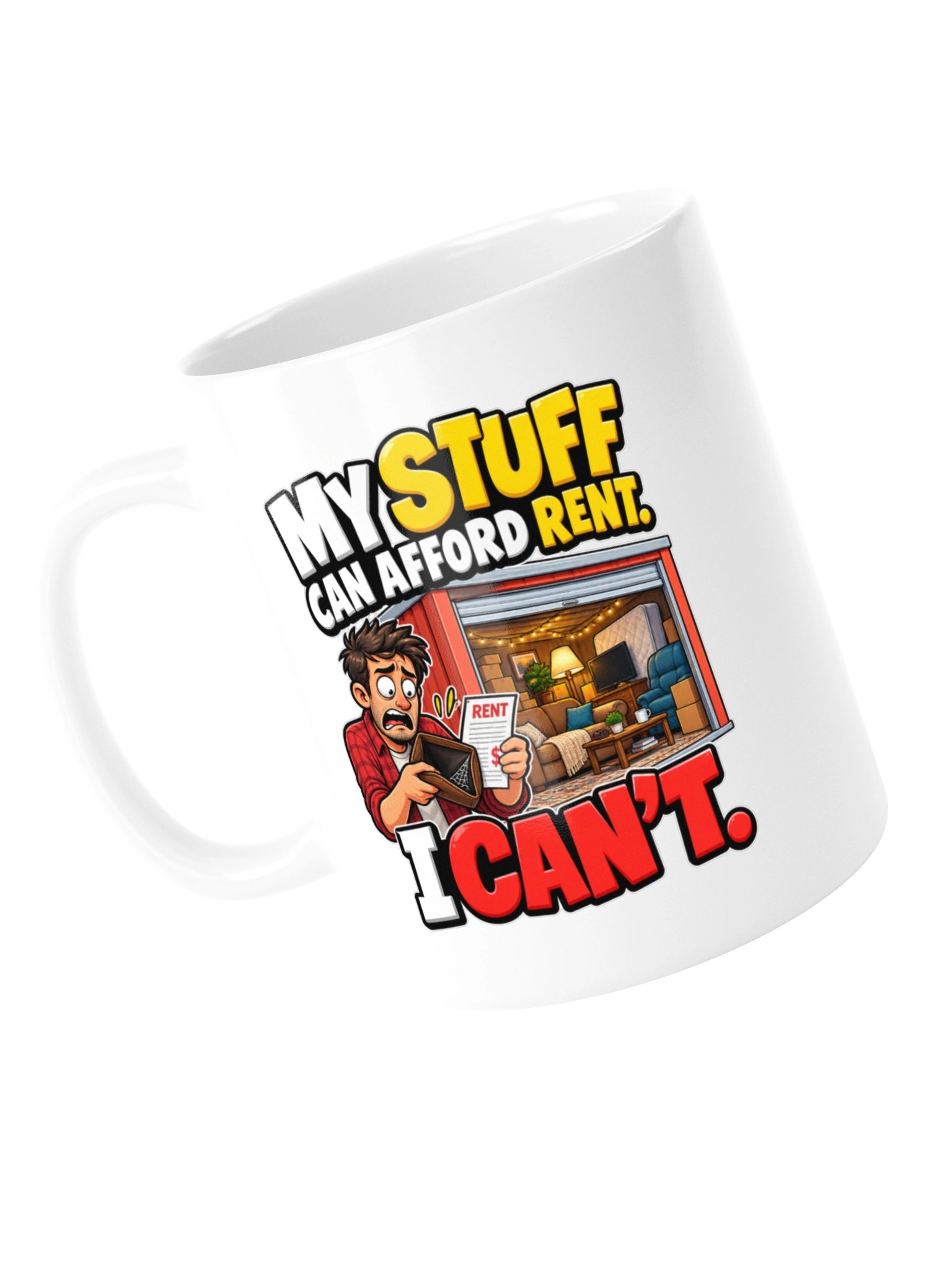 My Stuff Can’t Afford Rent Either – Funny Storage Unit & Cost of Living Humor - Mug product image (13)