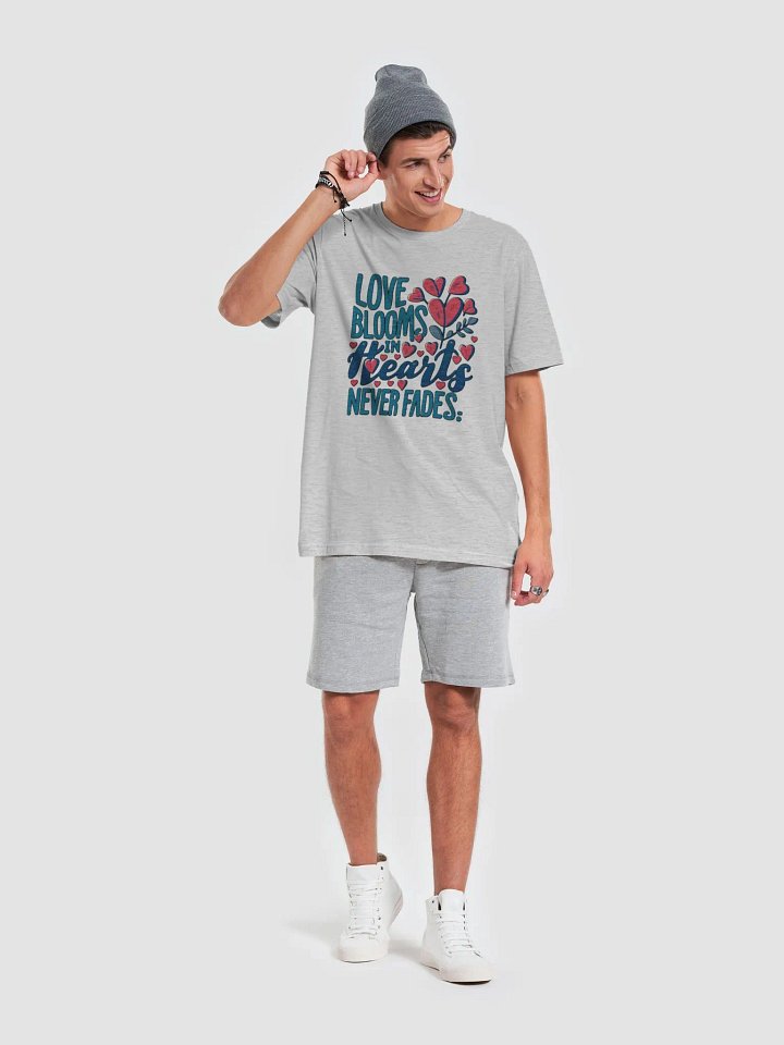 Love Blooms in Hearts, Never Fades T-shirt product image (1)