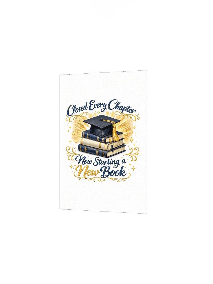 Closed Every Chapter Now Starting a New Book - Matte Poster product image (2)
