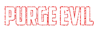 PURGE EVIL