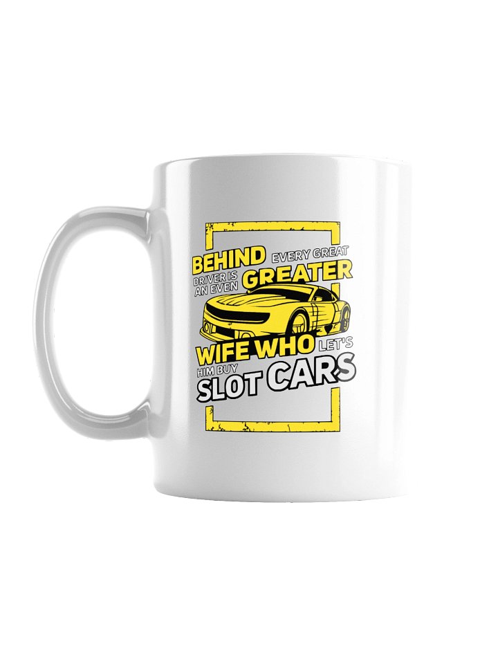 Behind Every Great Driver Mug – Slot Car Wife Edition product image (1)