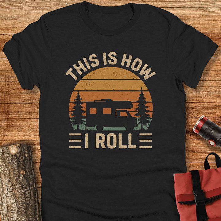 This is how i roll, Camping t-shirt, Unisex product image (1)