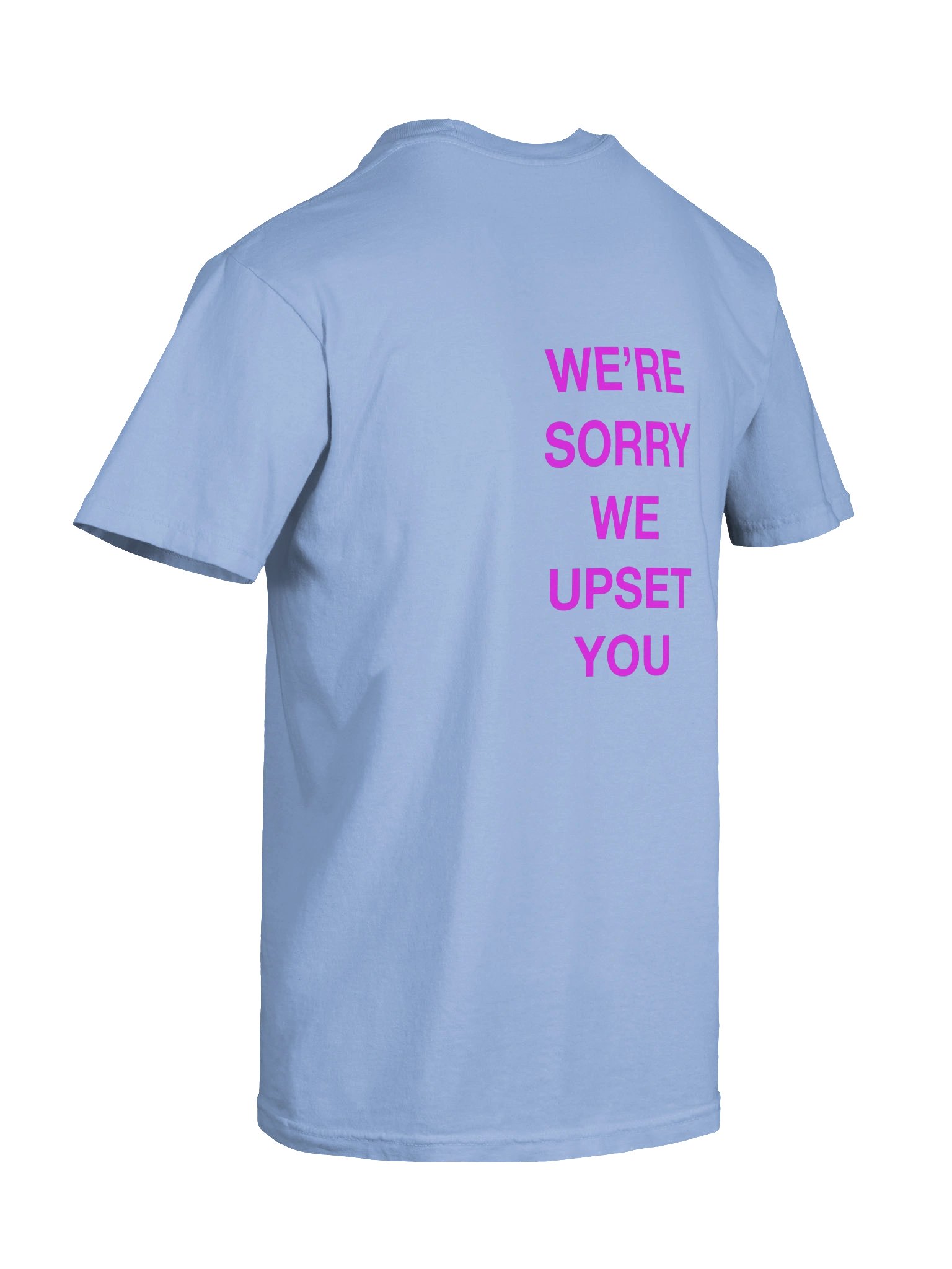 We’re Sorry We Upset You Group Apology T-Shirt — Pastel product image (84)