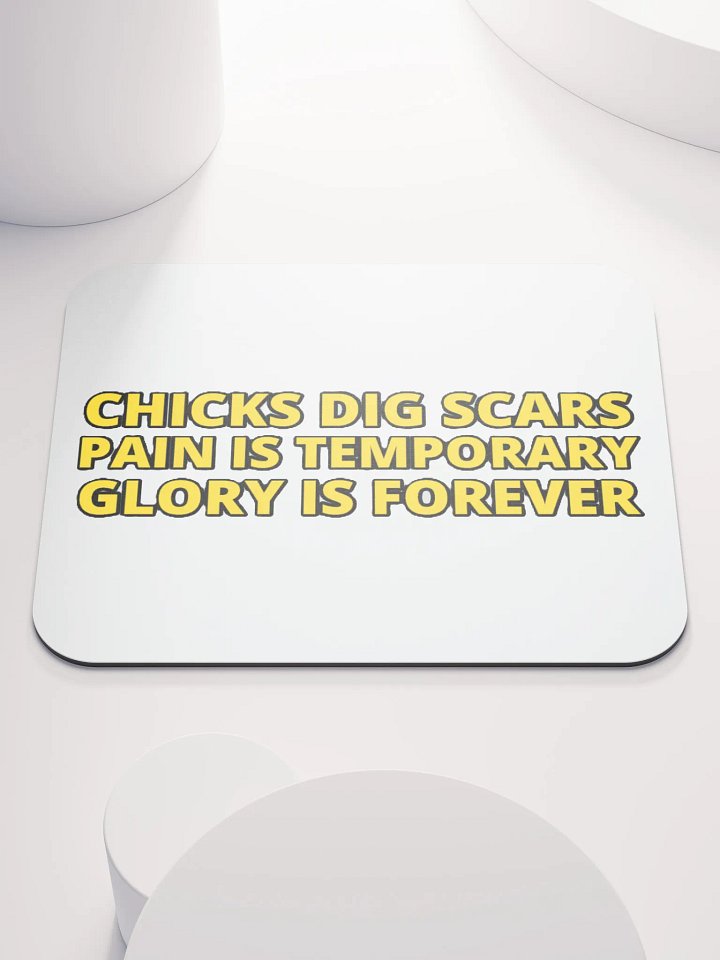 CHICKS DIG SCARS, PAIN IS TEMPORARY, GLORY IS FOREVER product image (1)