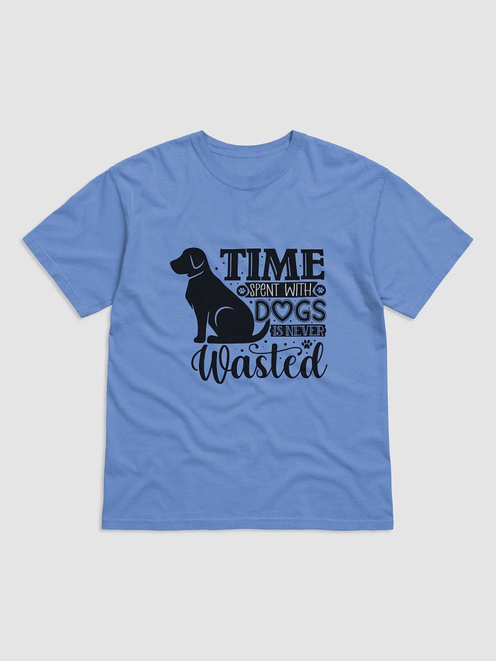 Time Spent with Dogs is Never Wasted product image (2)