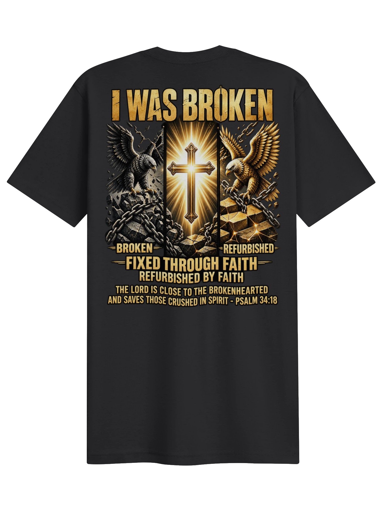I Was Broken — Fixed Through Faith T-Shirt — Psalm 34:18 product image (2)