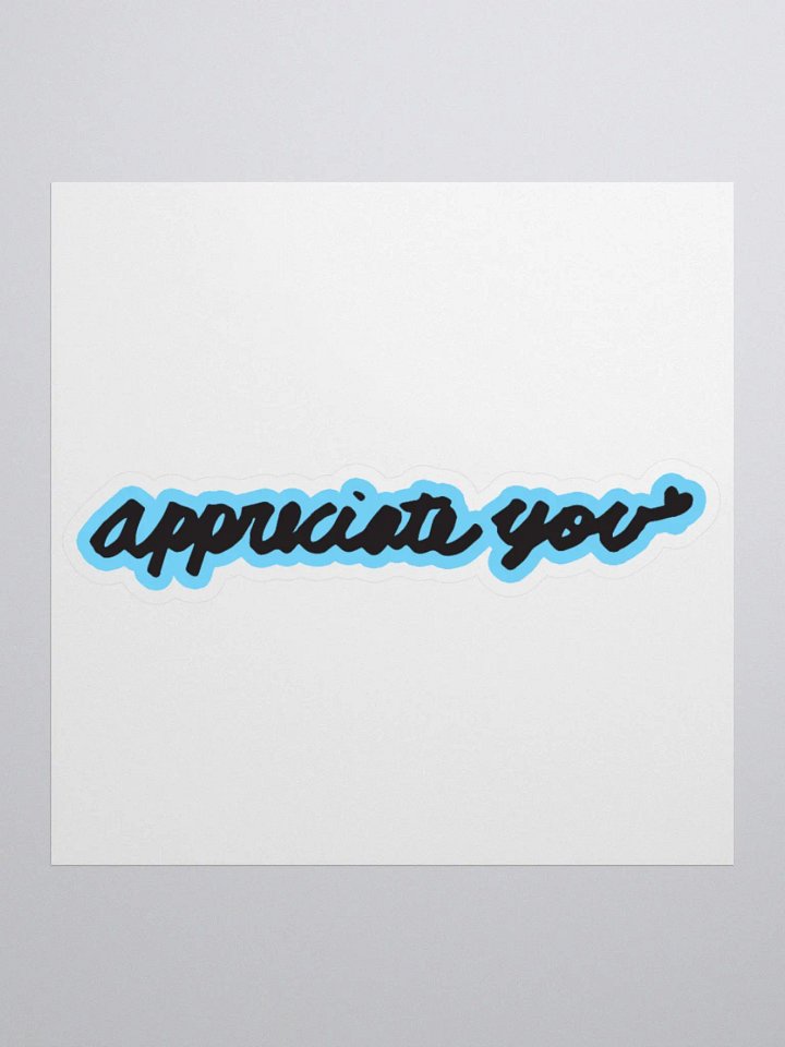 Blue Appreciate You Bubble-free stickers product image (1)