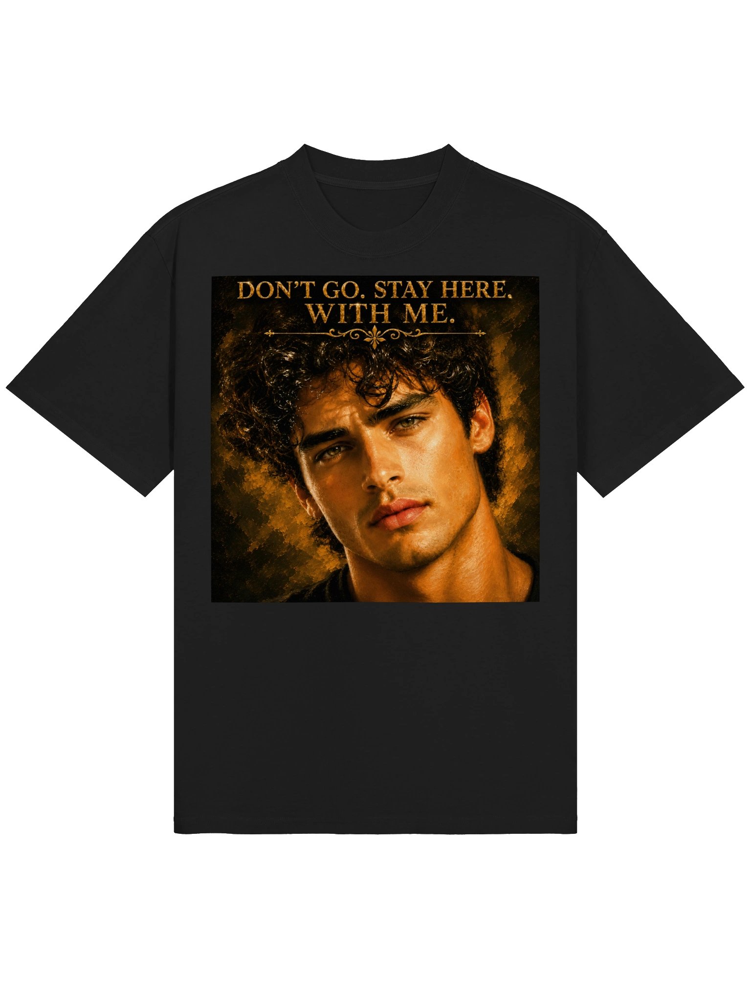 Don’t Go. Stay Here. With Me. Romantic Love T-Shirt | Unisex Oversized Black Tee product image (2)