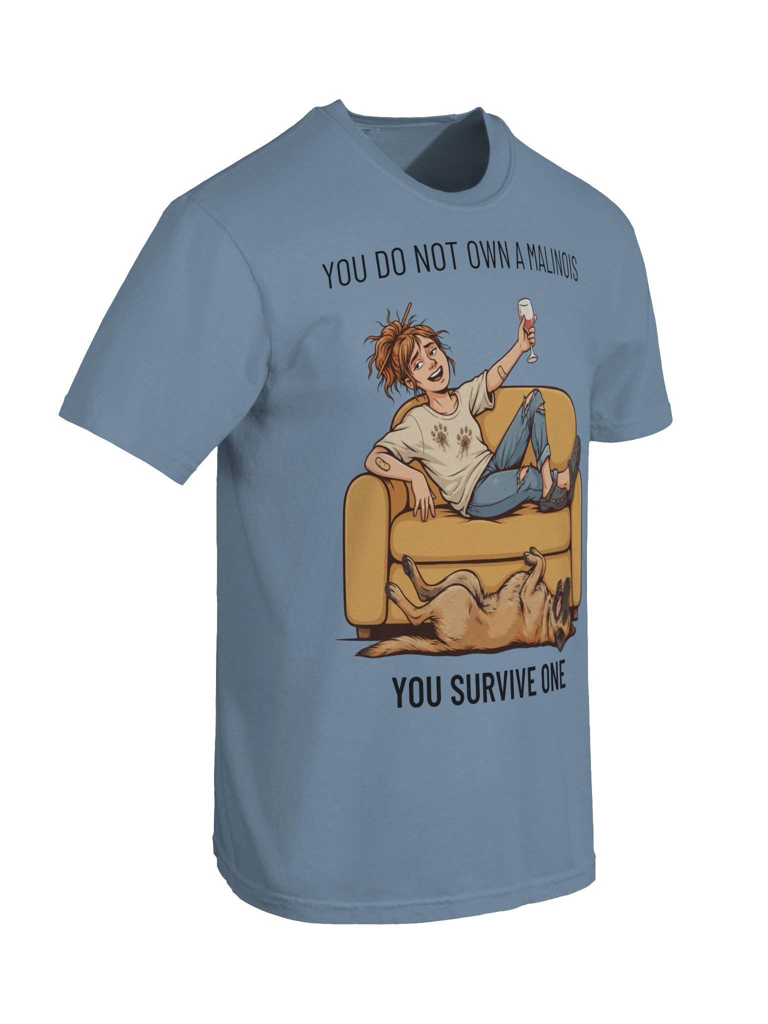 You Do Not Own a Malinois • You Survive One product image (46)