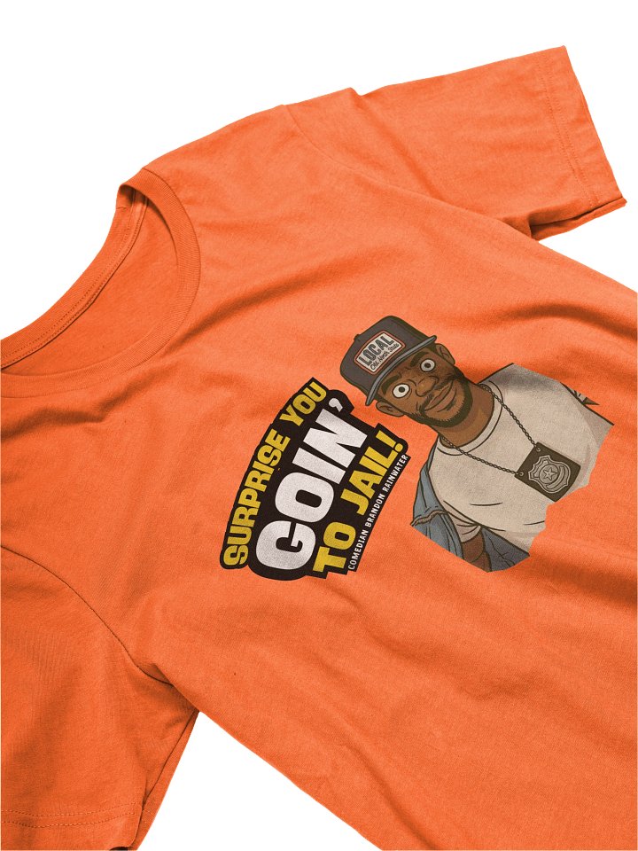 SURPRISE! You Goin' to Jail Tshirt product image (76)