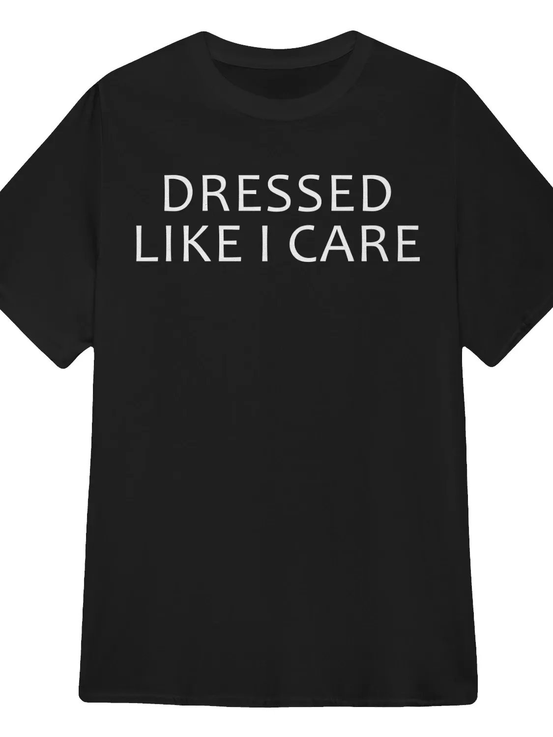Dressed Like I Care T-Shirt product image (1)