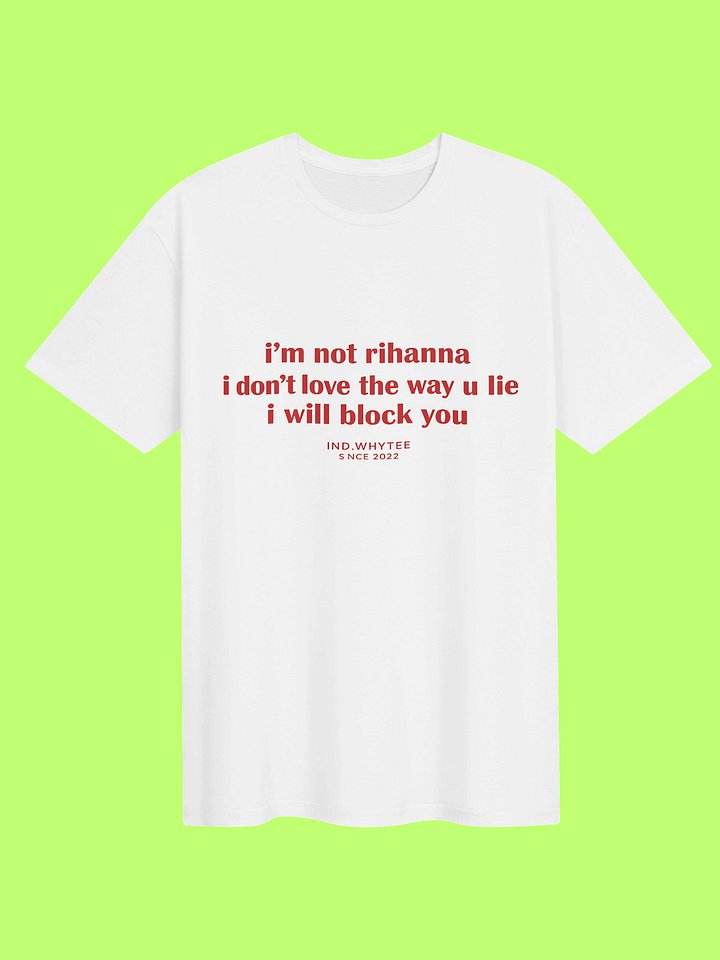 I’m Not Rihanna Shirt – I Will Block You Sarcastic Meme Shirt product image (152)