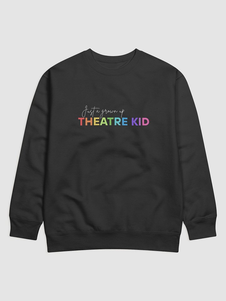 Just A Grown Up Theatre Kid, Rainbow Sweater product image (1)