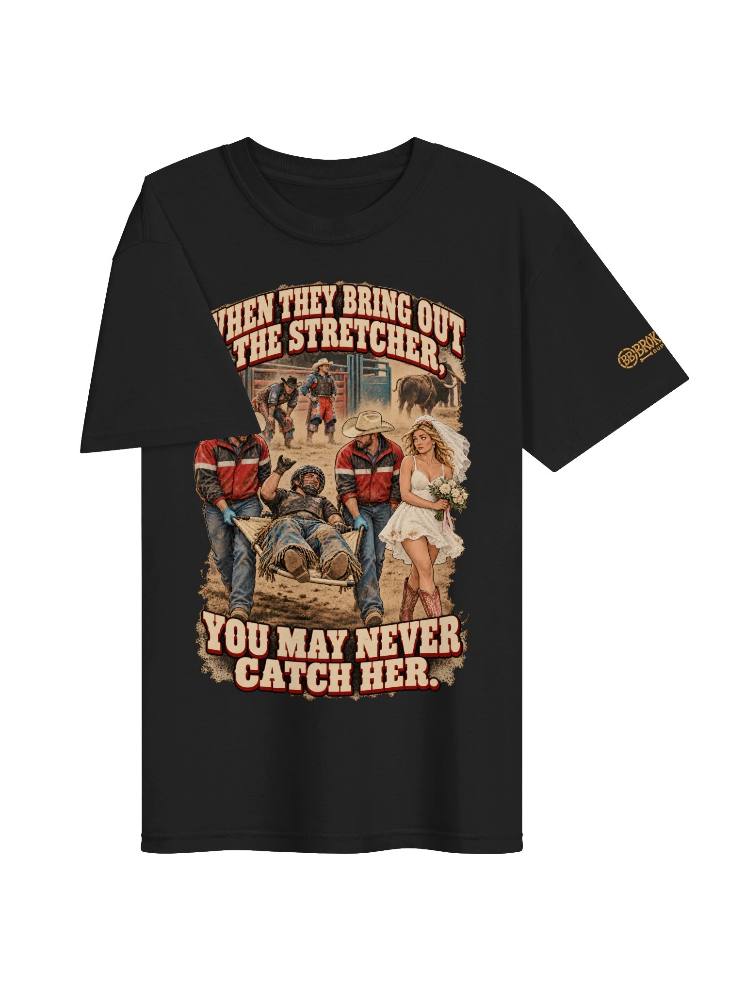 Funny Rodeo Shirt — When They Bring Out the Stretcher, You May Never Catch Her | Broken Marriage™ product image (4)