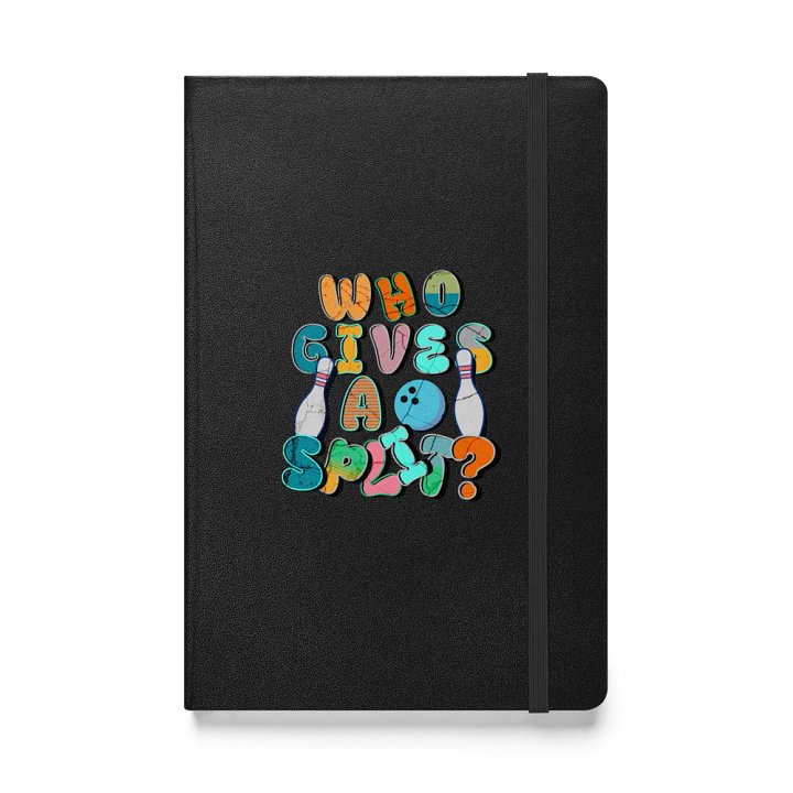 Who Gives A Split? Bowling Your Creativity Hardcover Notebook product image (1)