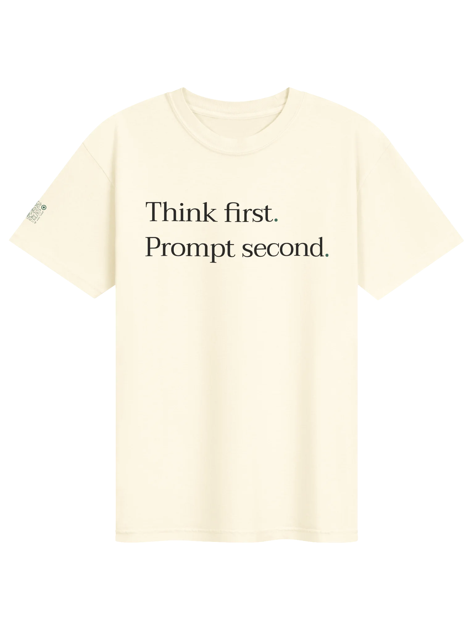 Think first. Prompt second. - T-shirt product image (1)