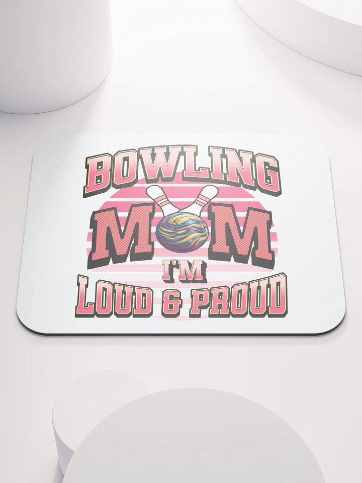 Bowling Mom Loud And Proud Mouse Pad product image (2)