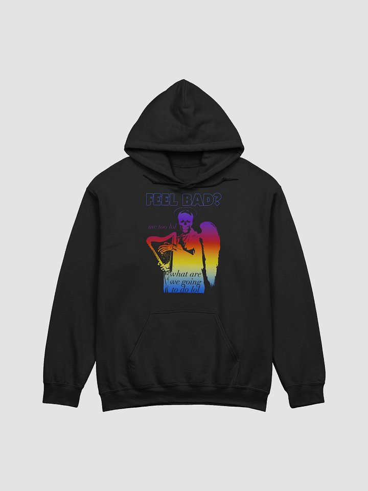FEEL BAD? HOODY product image (1)