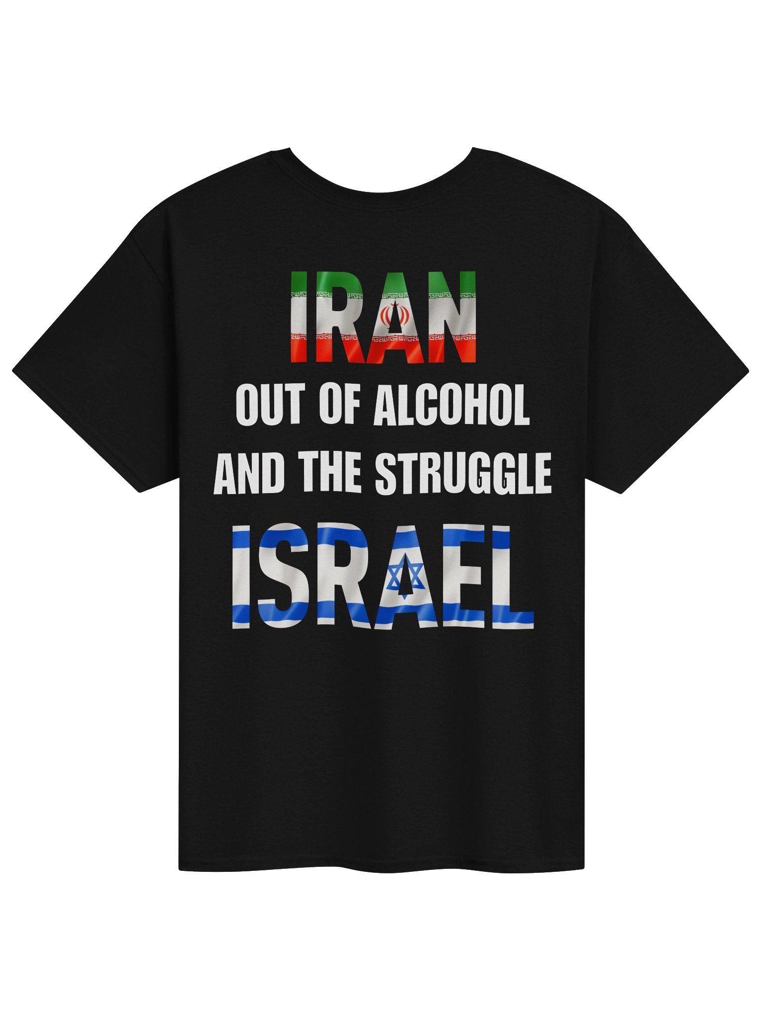 Iran Out Of Alcohol And The Struggle Israel Shirt product image (3)