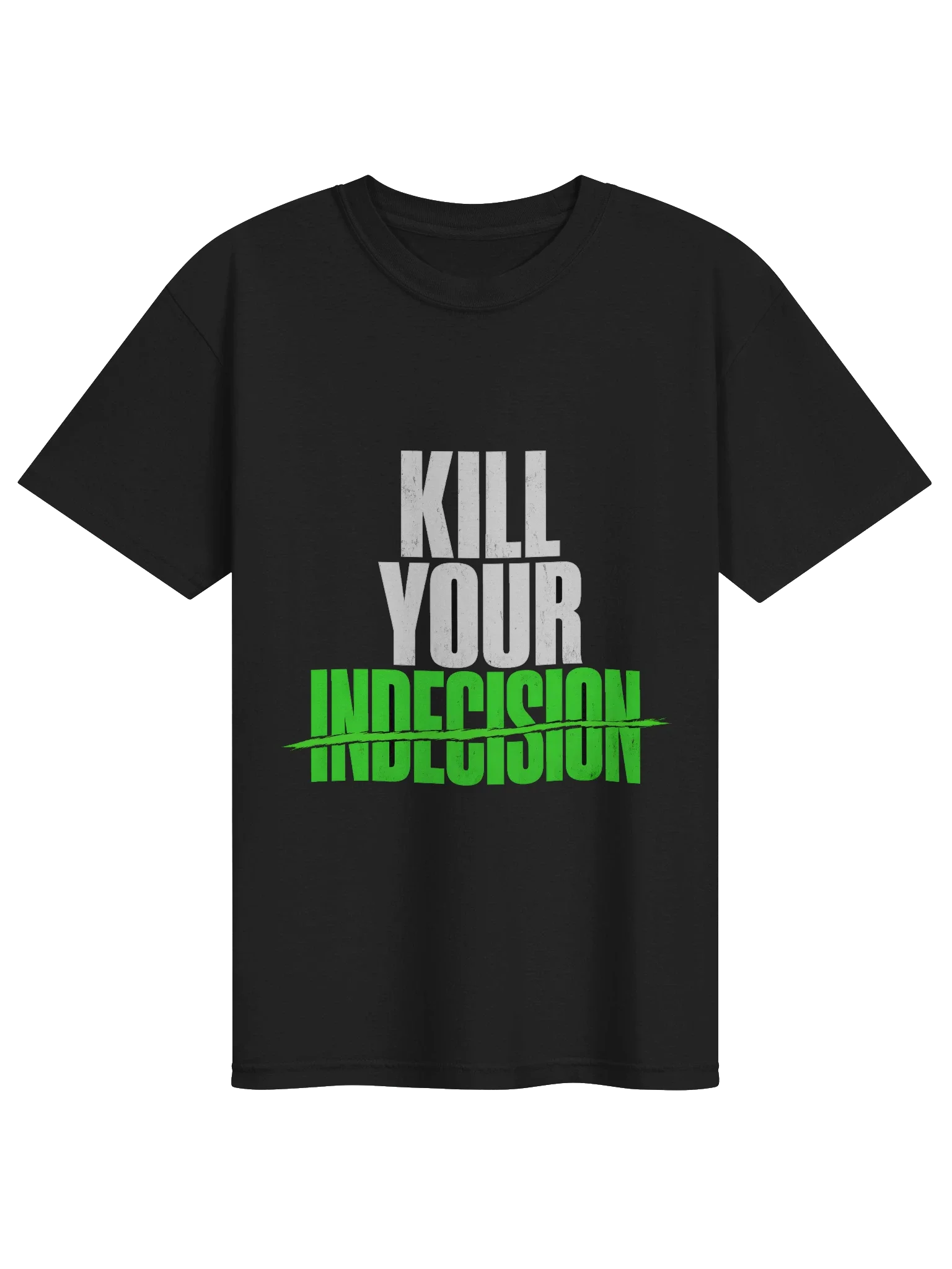Kill Your Indecision Tee