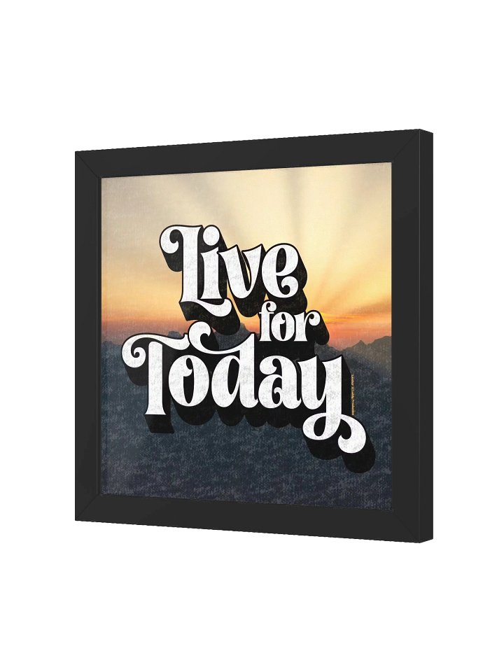 Live For Today-Vibrant Matte Poster in Ayous Wood Frame product image (17)