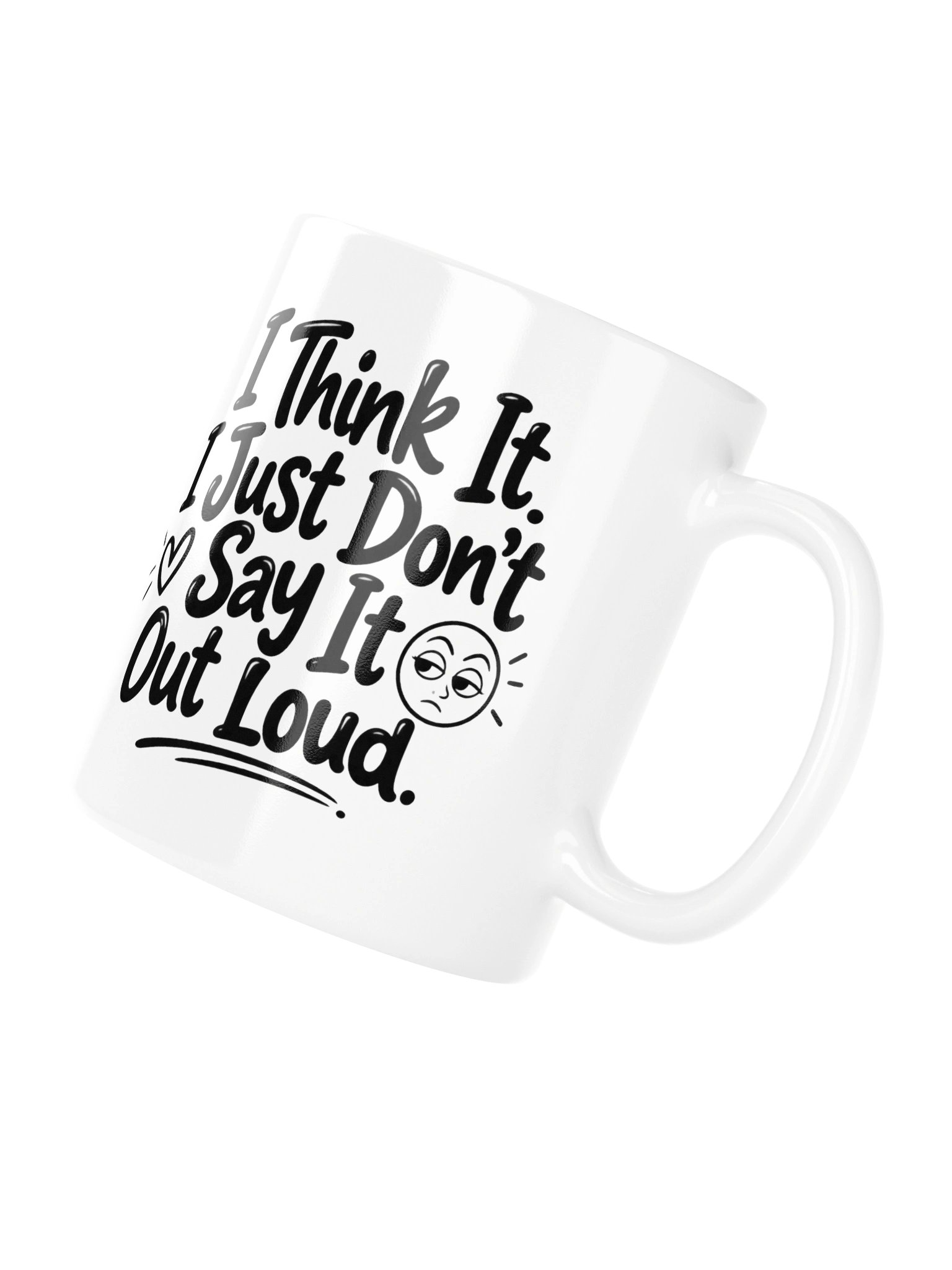 “I Think It… I Just Don’t Say It Out Loud” Mug – Overthinker Humor | 11oz product image (4)