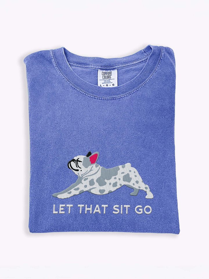 Let that Sit Go T-Shirt(Embroidered) of a French Bulldog(Merle) product image (1)