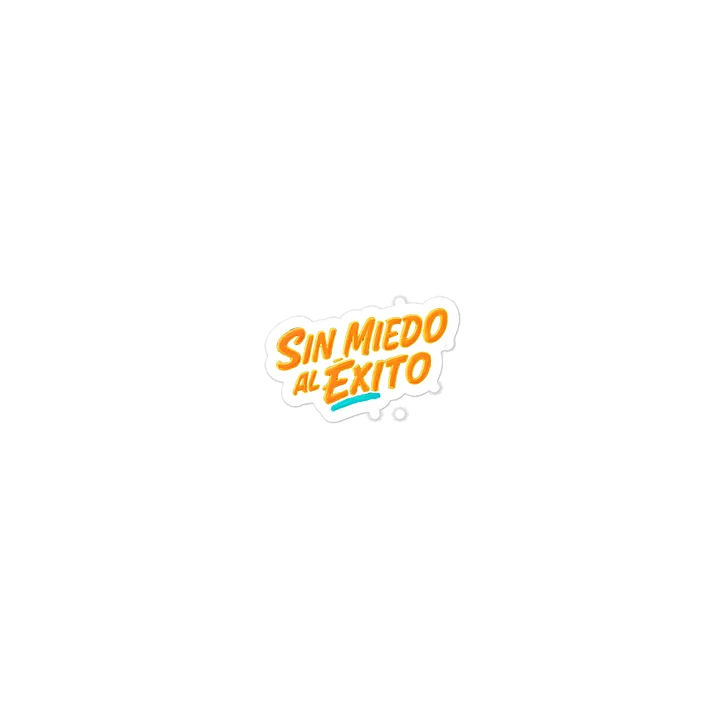 SIN MIEDO AL ÉXITO Die-Cut Stickers product image (2)