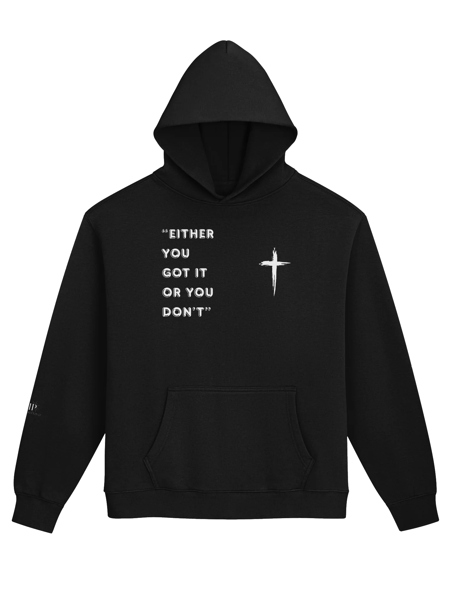 VIP Either You Got It or Your Don't Signature Unisex Hoodie product image (1)