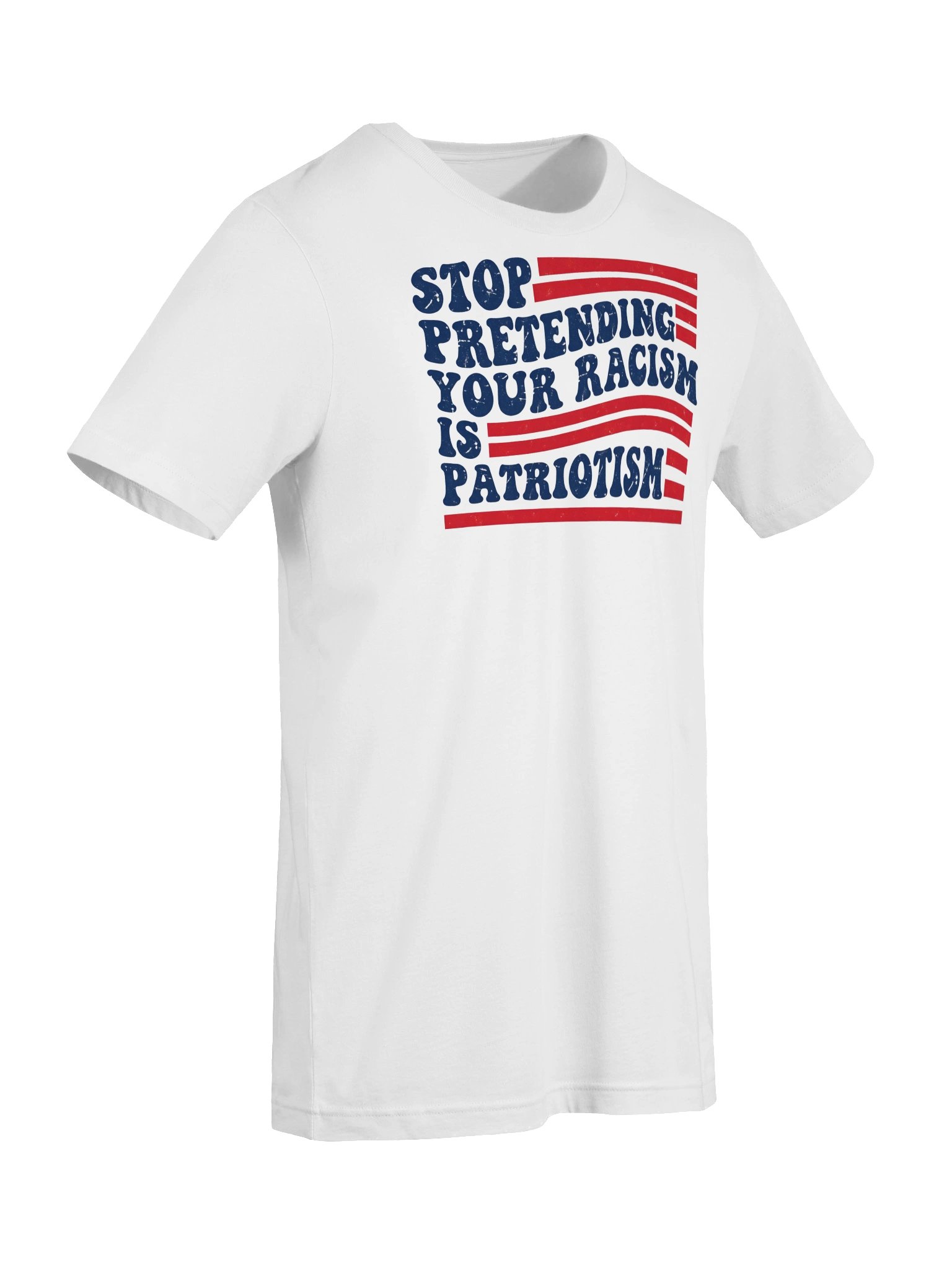 Stop Pretending Your Racism Is Patriotism – Vintage Flag Graphic T-Shirt product image (7)
