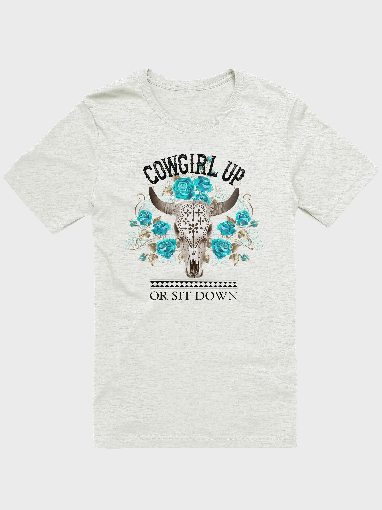 Cowgirl Up or Sit Down Tee – Western Bull Skull with Turquoise Flowers, Cowgirl Graphic T-Shirt product image (1)