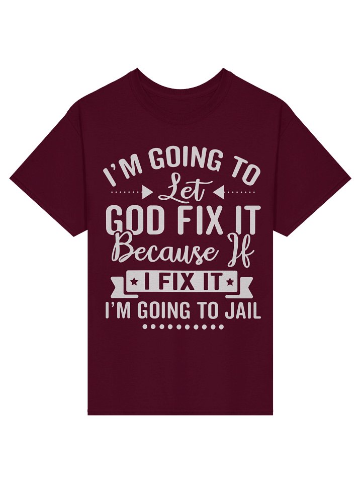 God Fix It Christian T Shirt Faith Based Apparel Prayer Statement Christian Clothing product image (1)