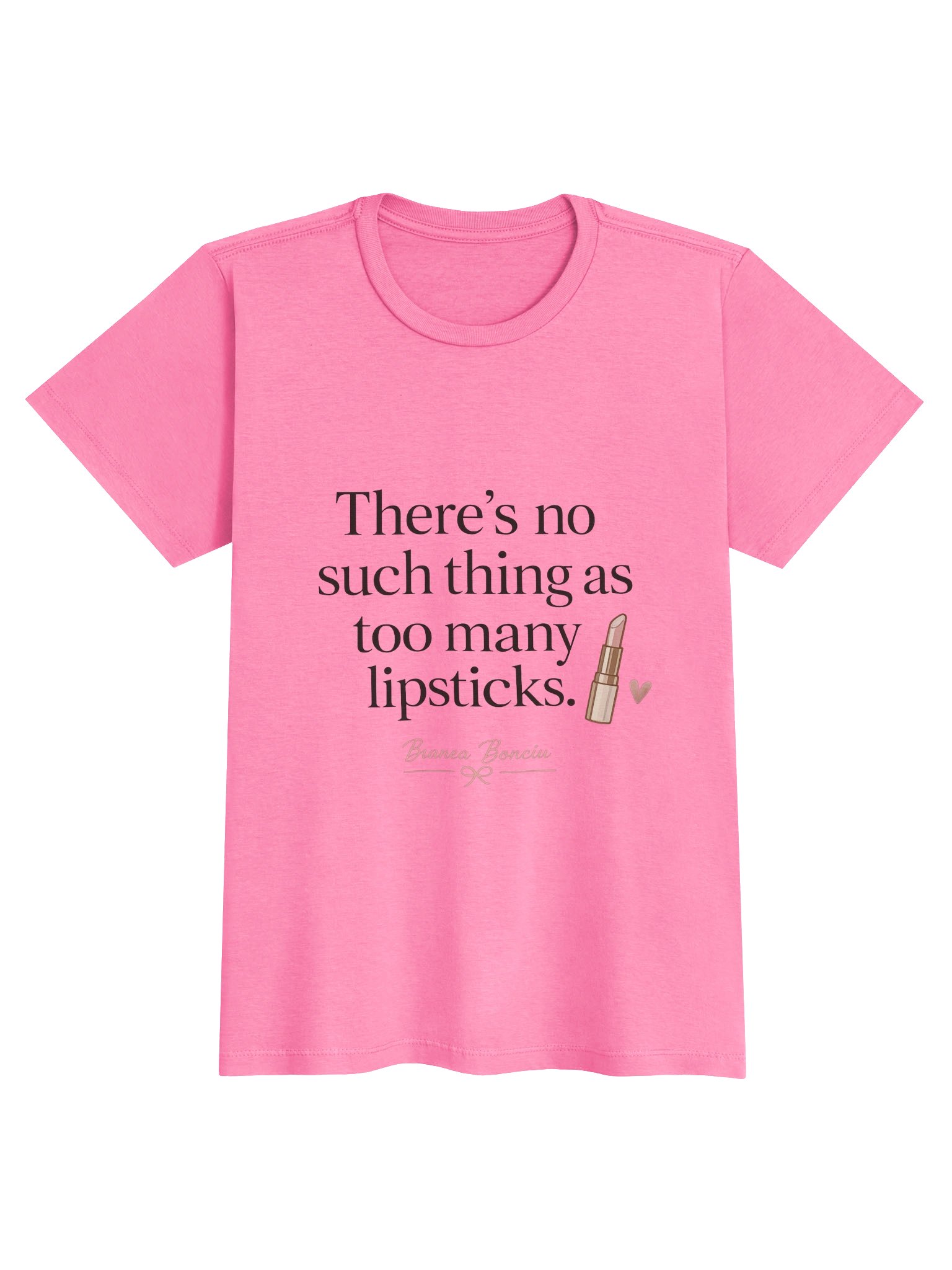 There’s No Such Thing as Too Many Lipsticks T-Shirt product image (2)
