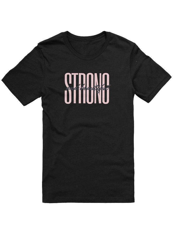 STRONG and Beautiful T-Shirt product image (1)