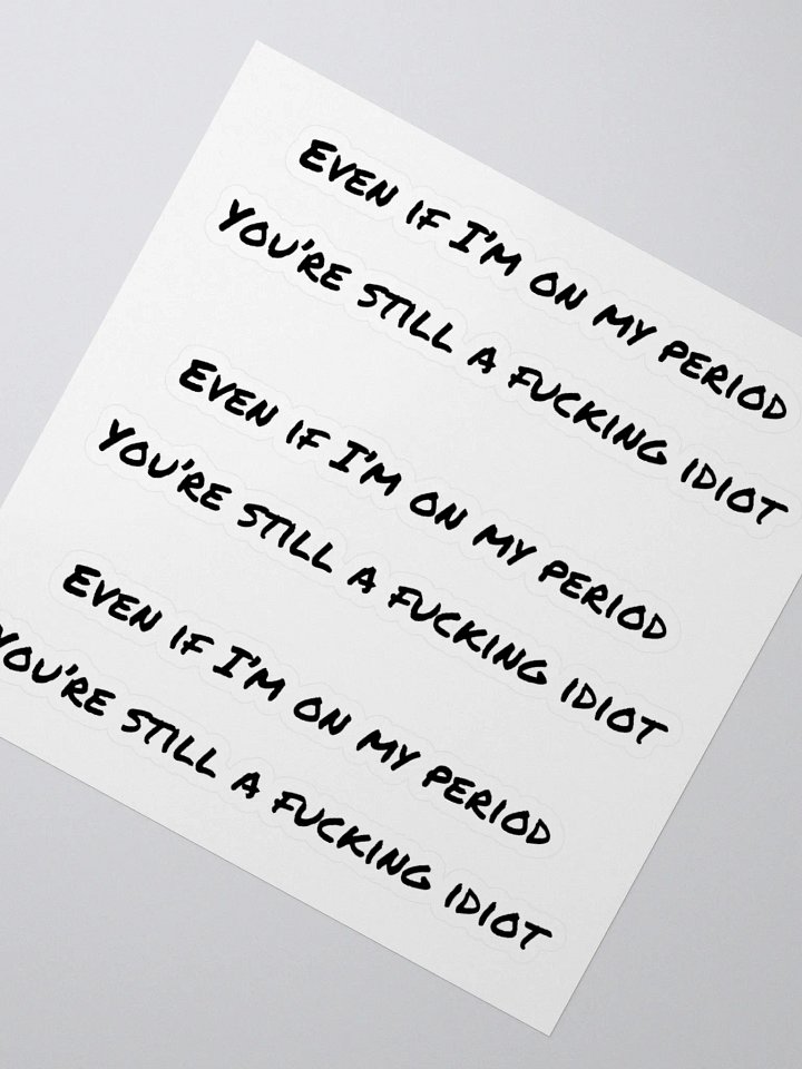 Sticker - Even If I'm On My Period product image (2)