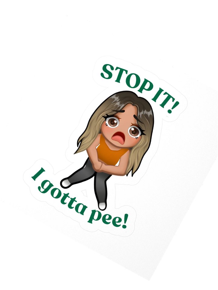 Stop It! I gotta pee! Sticker product image (3)
