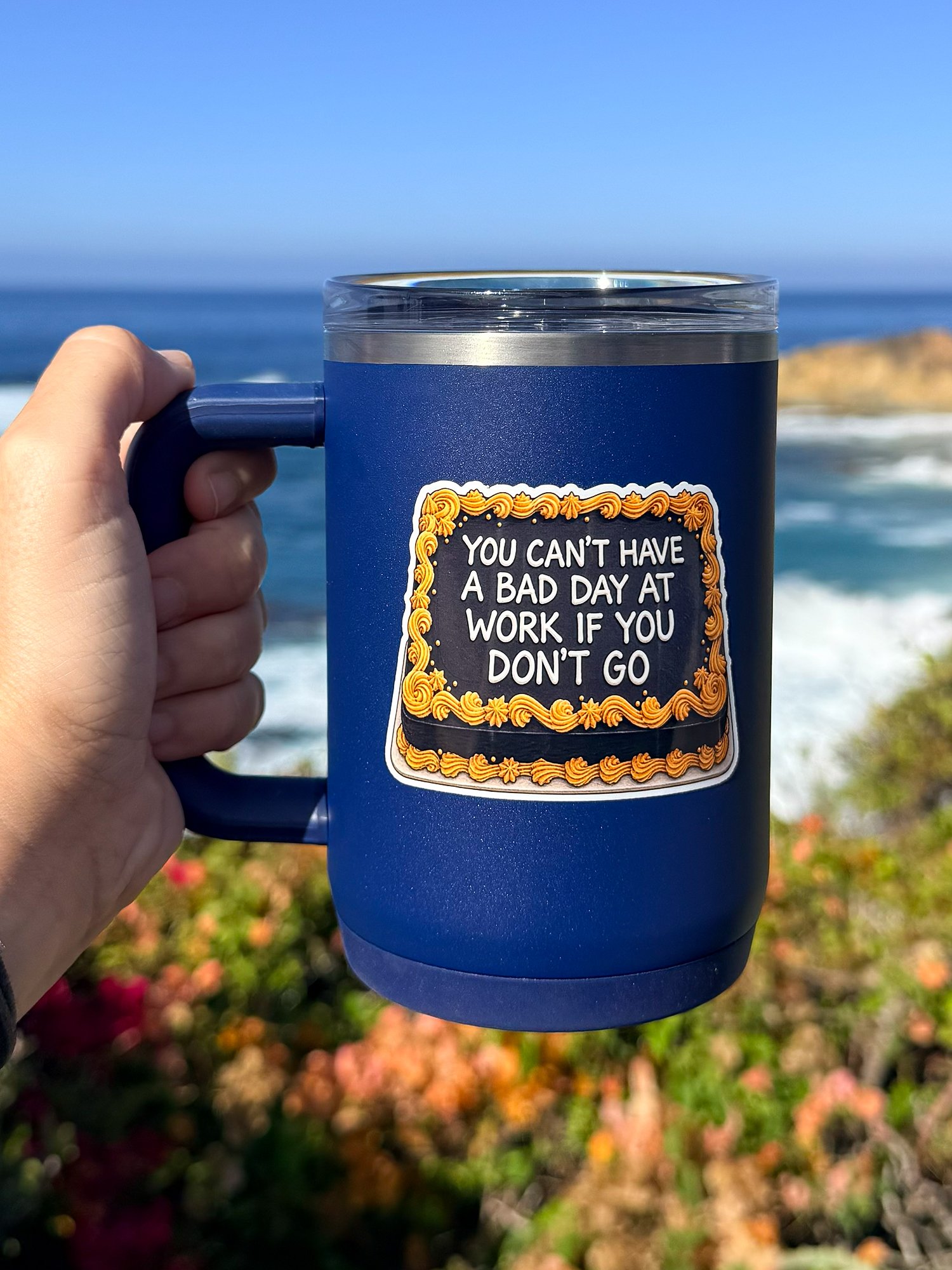 VINYL STICKER: You Can't Have A Bad Day At Work If You Don't Go - FREE SHIPPING product image (2)