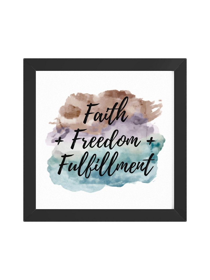 Faith + Freedom + Fulfillment Framed Square Poster product image (1)