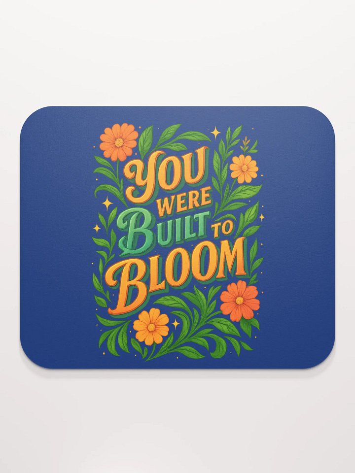 You Were Built to Bloom Mouse Pad – Botanical Office Inspiration product image (2)