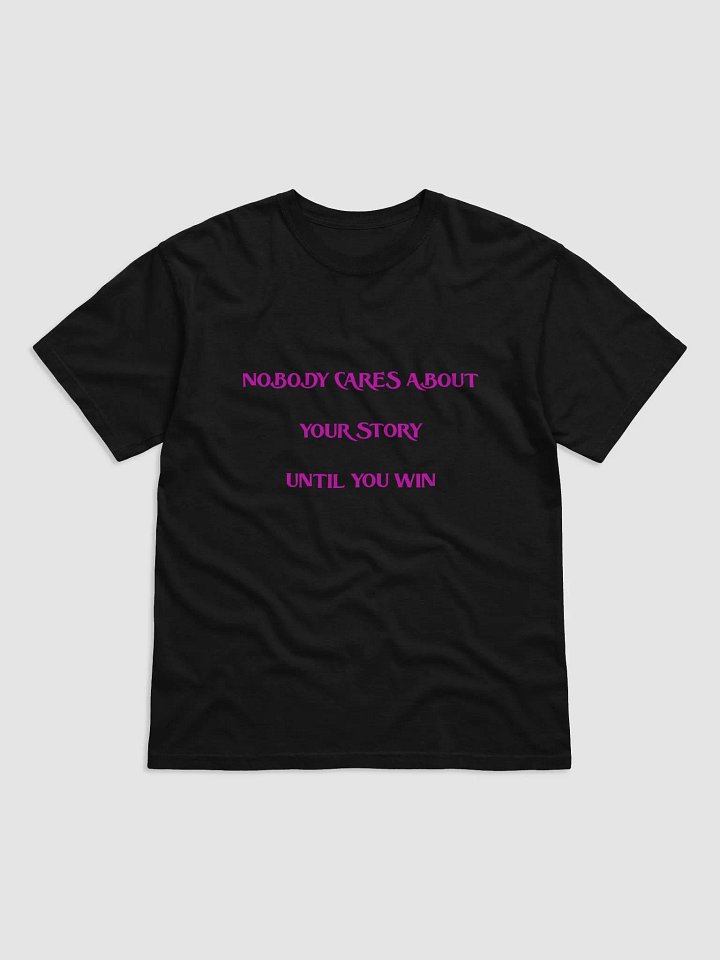 NOBODY CARES ABOUT YOUR STORY UNTIL YOU WIN (PINKPRINT) product image (1)