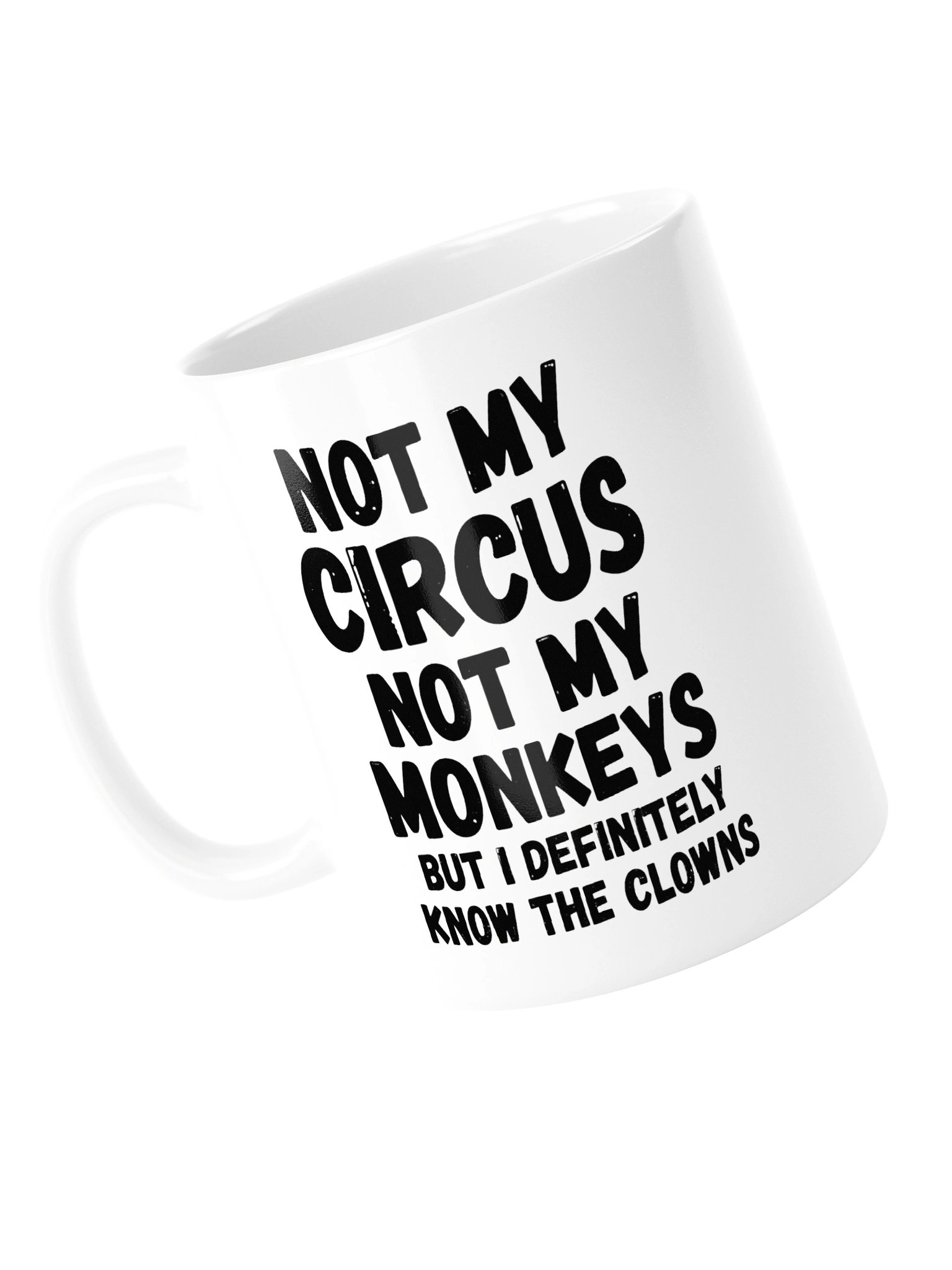 Not My Circus, Not My Monkeys Funny Sarcastic Coffee Mug product image (13)