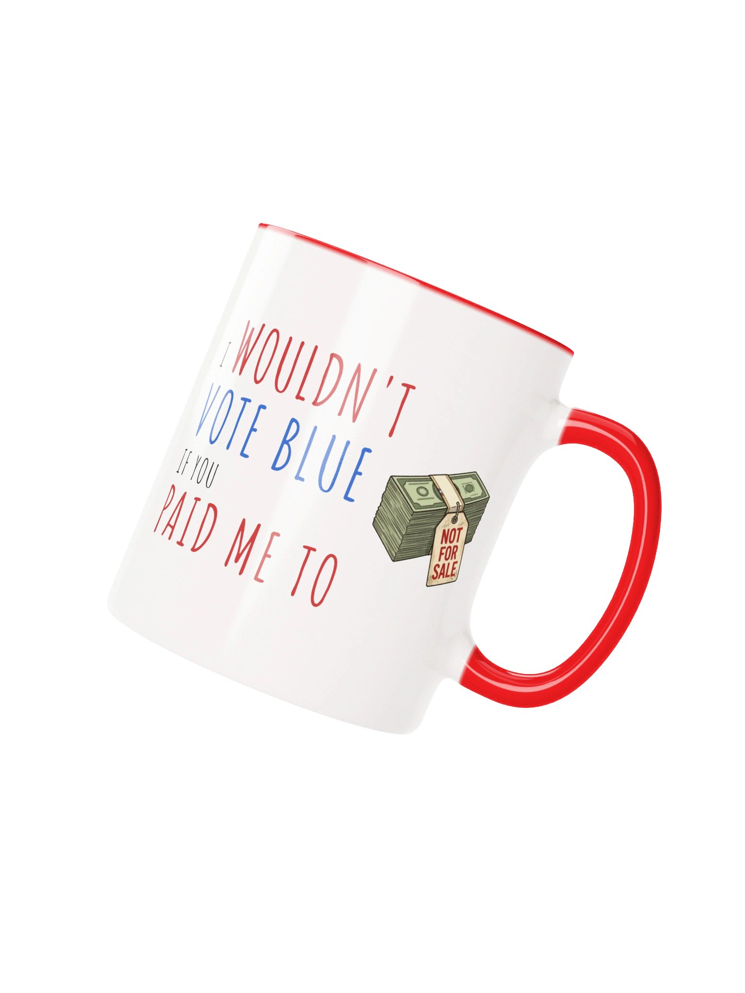 The Paid Me To Mug - Red Handle product image (3)