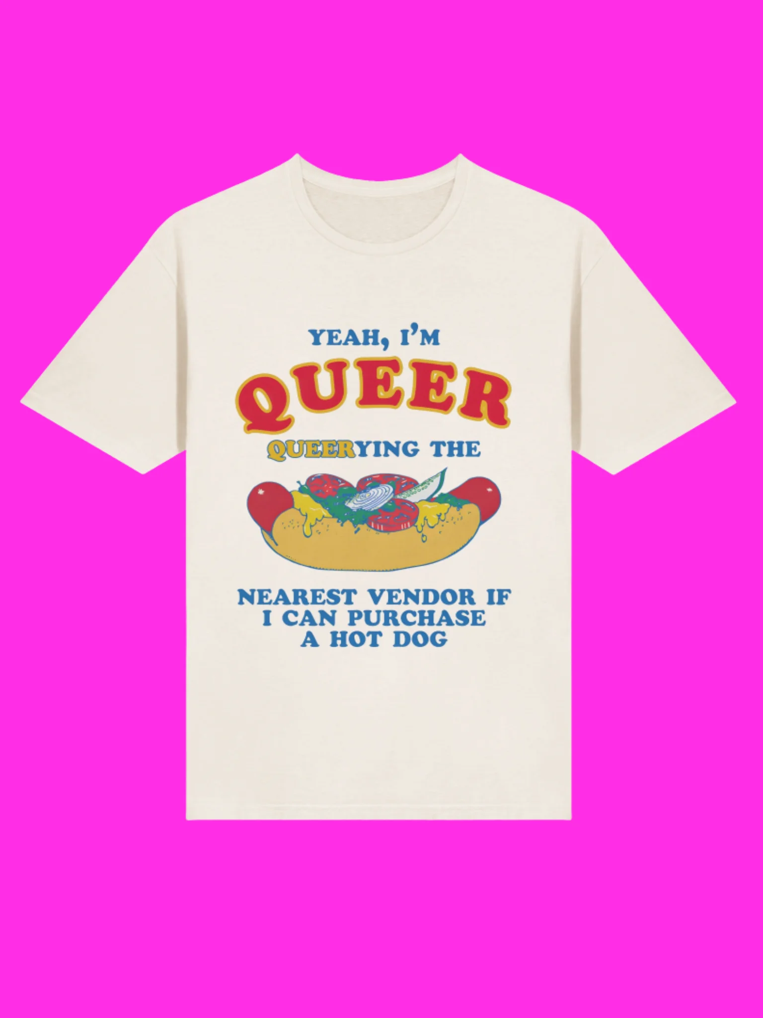 I’m Qu**r Querying Nearest Vendor For A Hot Dog Shirt product image (114)