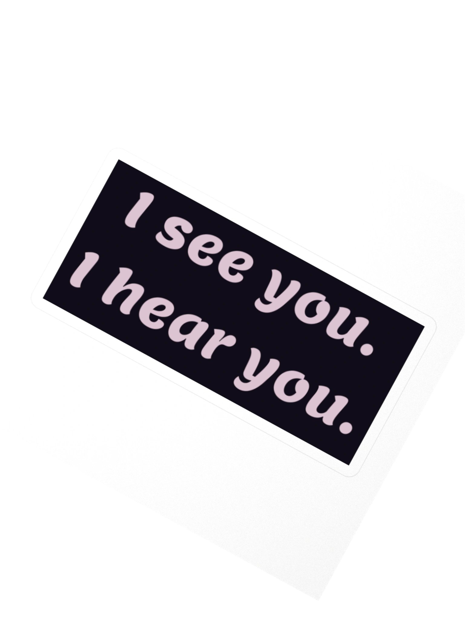 I See You, I Hear You — Block Sticker product image (2)