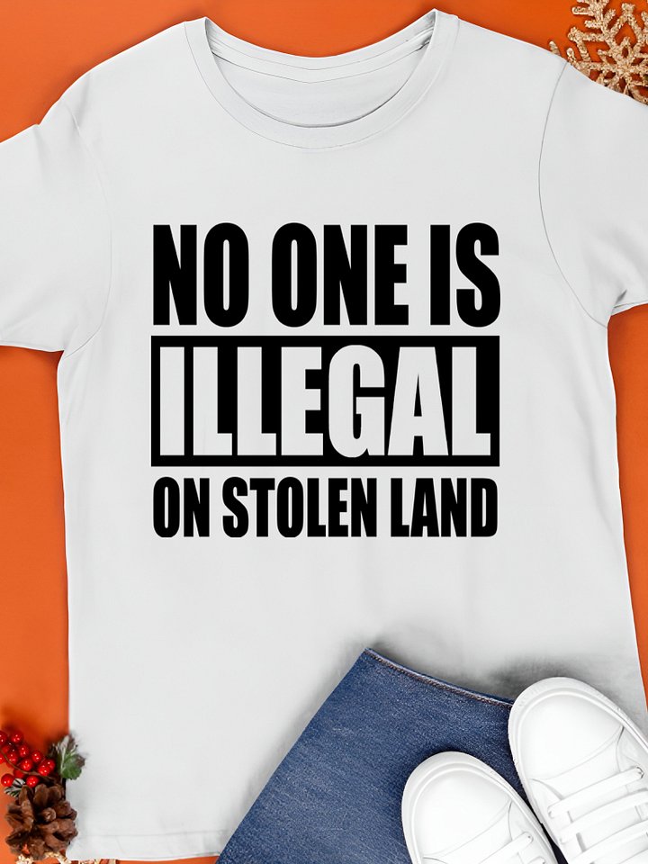No one is illegal on stolen land T-Shirt product image (1)