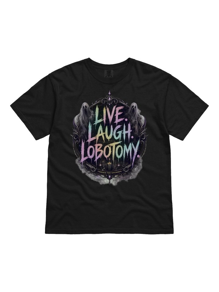 Live! Laugh! Lobotomy! T-Shirt product image (1)