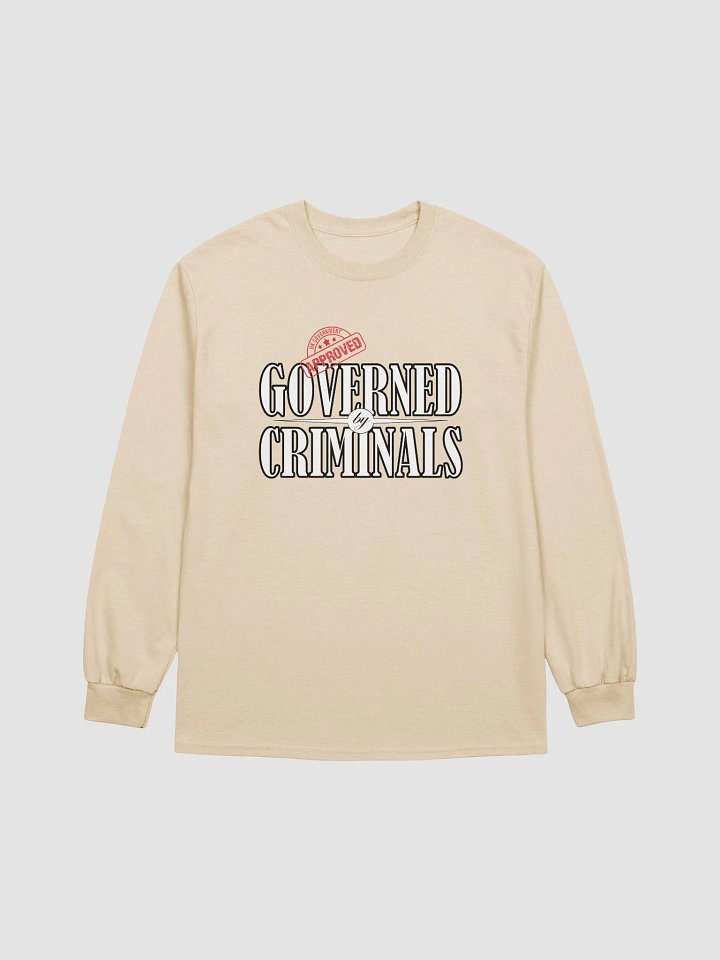 Governed By Criminals - UK Approved - Gildan Ultra Cotton Long Sleeve T-Shirt product image (2)