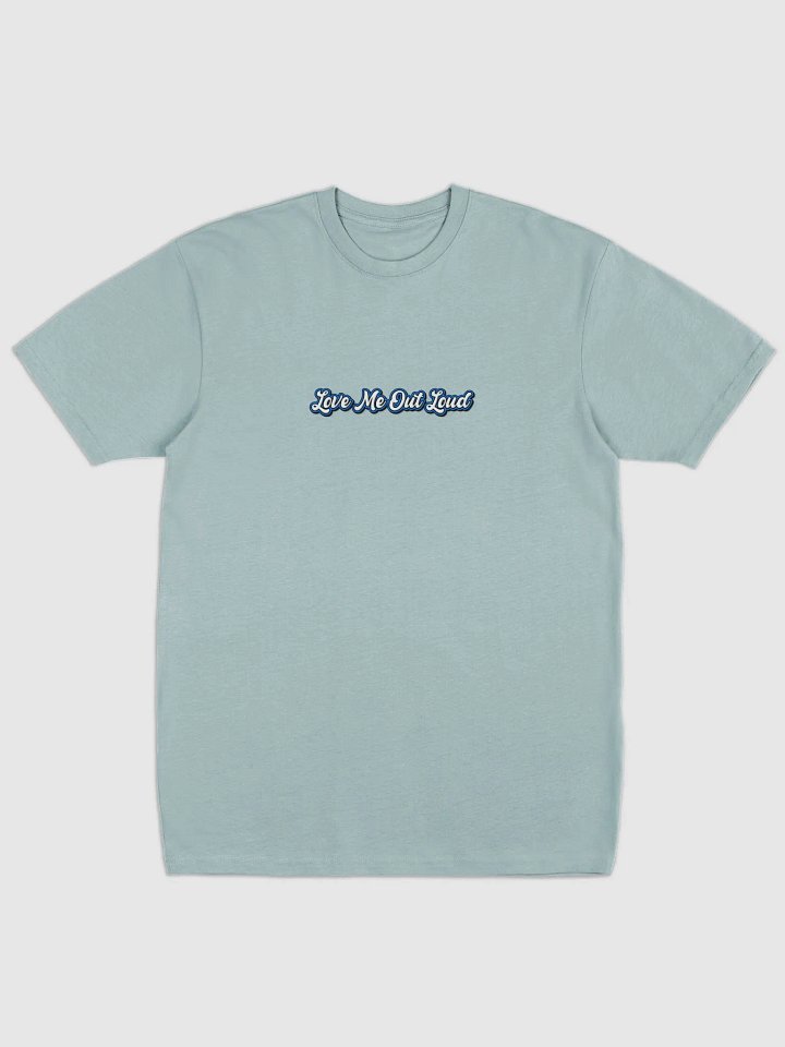 Love Me Out Loud T Shirt product image (4)