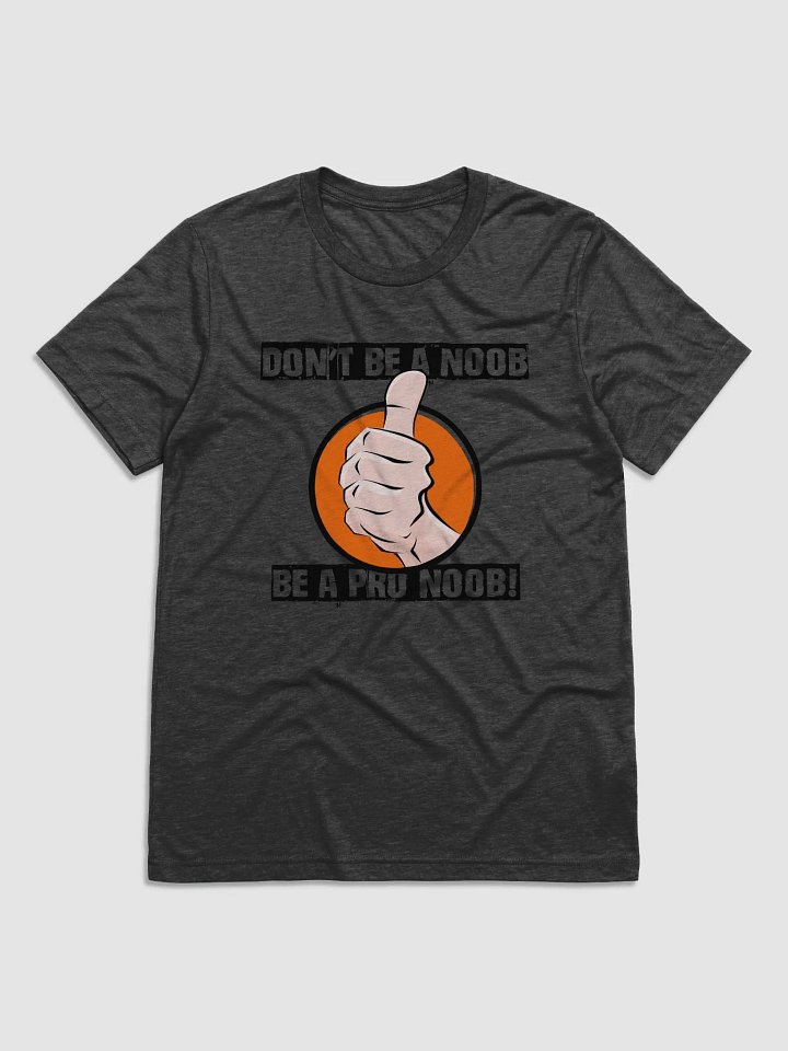 Be A Pro NooB T-Shirt product image (2)