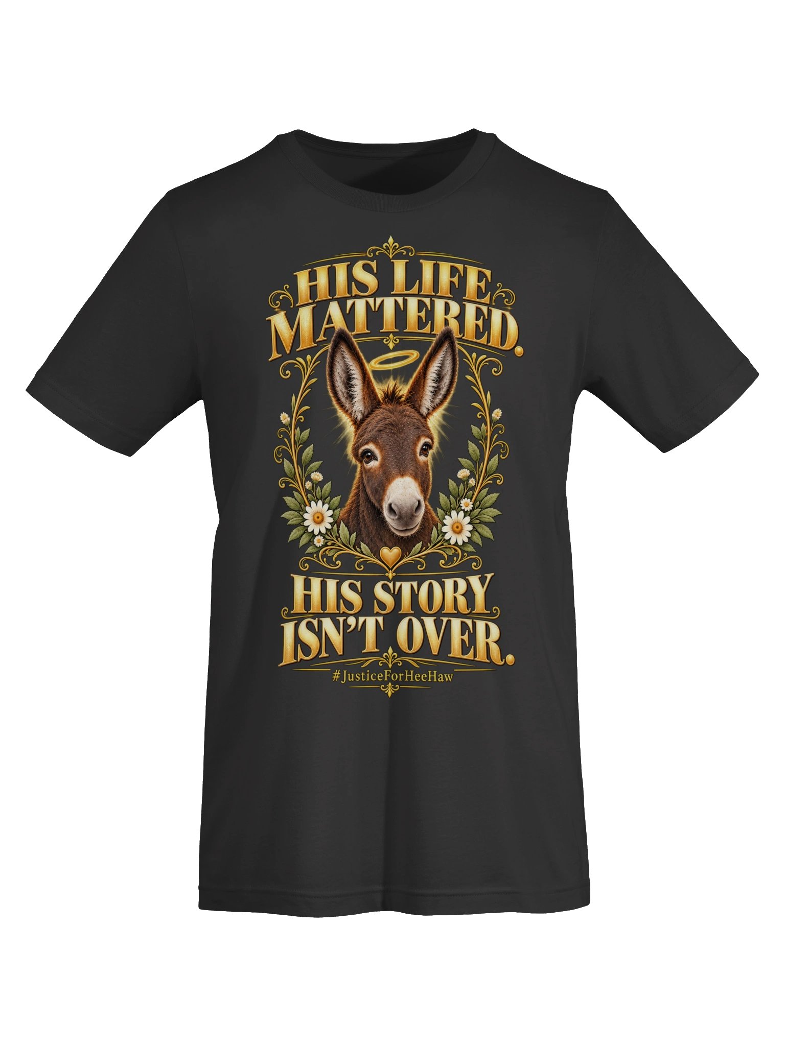 His Life Mattered His Story Isn't Over HeeHaw Unisex T-Shirt product image (19)